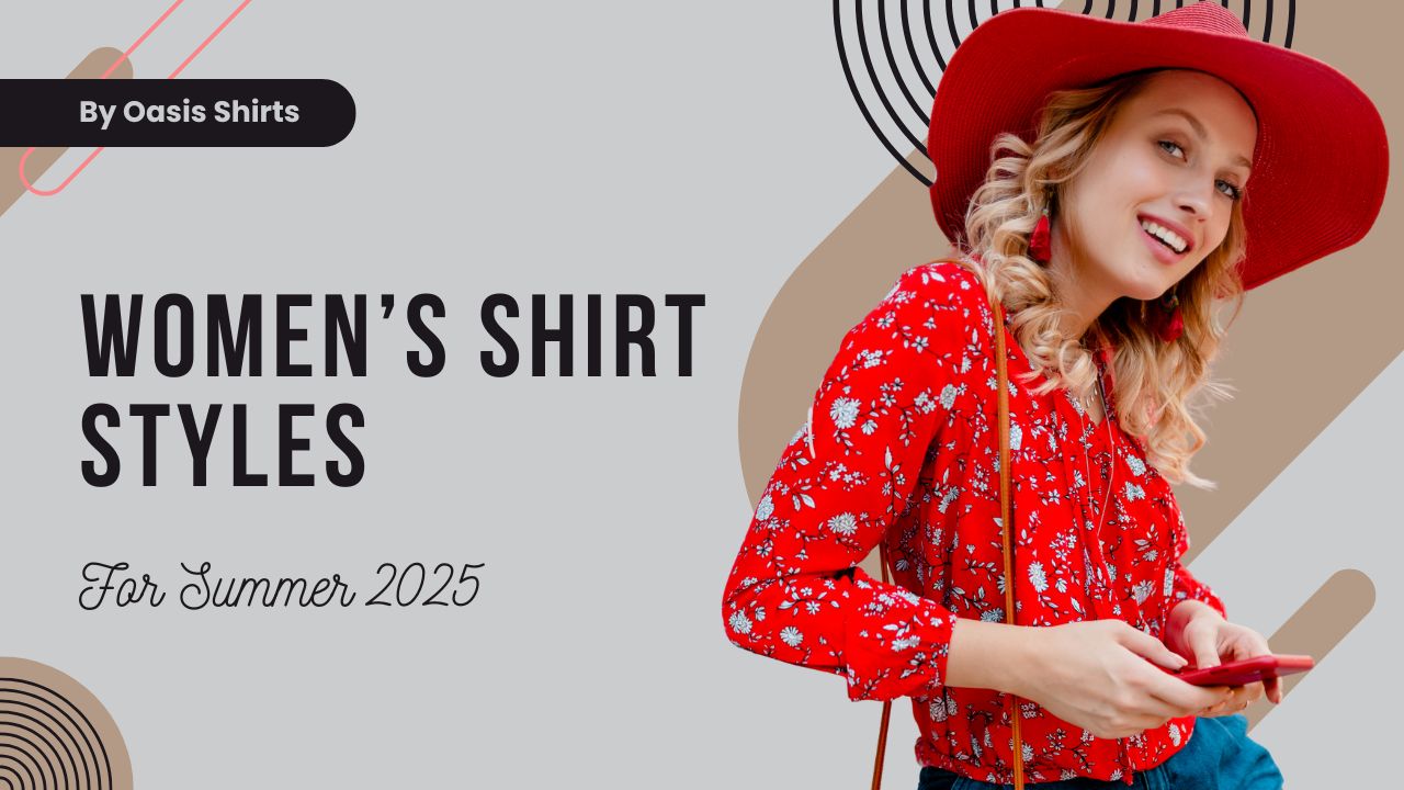 Top Women’s Shirt Styles For Summer 2025