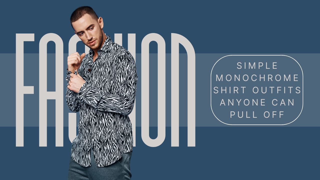 Simple Monochrome Shirt Outfits Anyone Can Pull Off